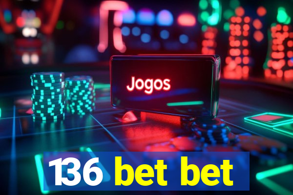 136 bet bet